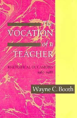 The Vocation of a Teacher: Rhetorical Occasions... 0226065812 Book Cover