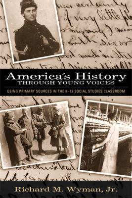 America's History Through Young Voices: Using P... 0205395767 Book Cover