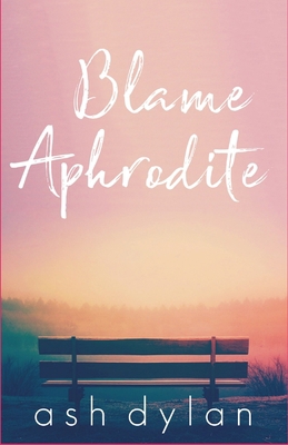 Blame Aphrodite B0C2S1MC5R Book Cover