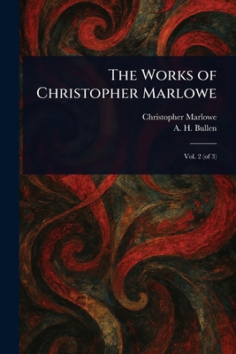 The Works of Christopher Marlowe 1023309068 Book Cover
