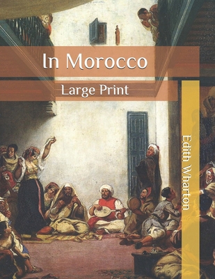 In Morocco: Large Print B08QZYDYSC Book Cover