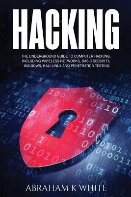 Hacking: The Underground Guide to Computer Hack... 1979881103 Book Cover