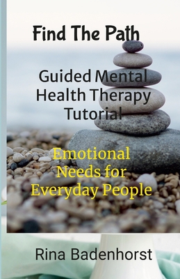 Find The Path: Guided Mental Health Therapy Tut... 1447885376 Book Cover
