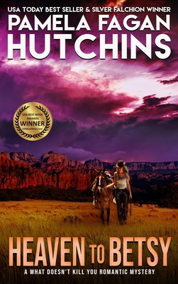 Heaven to Betsy (Emily Bernal #1): A What Doesn... 1950637905 Book Cover