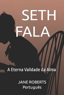 SETH FALA _ Português: A Eterna Validade da Alma [Portuguese] B0BPG8BQT5 Book Cover