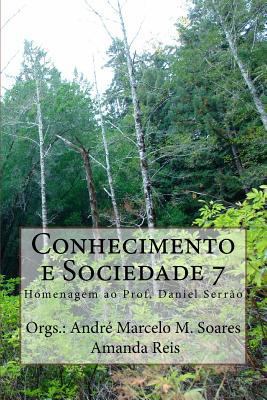 Conhecimento E Sociedade 7: Homenagem Ao Profes... [Portuguese] 1978167458 Book Cover