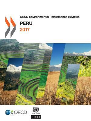 OECD Environmental Performance Reviews: Peru 2017 9264283129 Book Cover