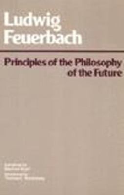 Principles of the Philosophy of the Future (Hac... 091514526X Book Cover