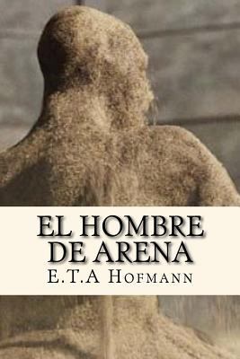 El Hombre de Arena (Spanish Edition) [Spanish] 1537560964 Book Cover