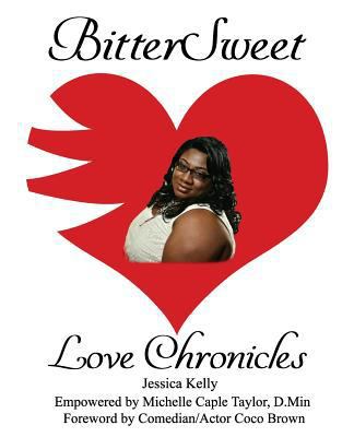 BitterSweet Love Chronicles: The Good, Bad, and... 1985653206 Book Cover