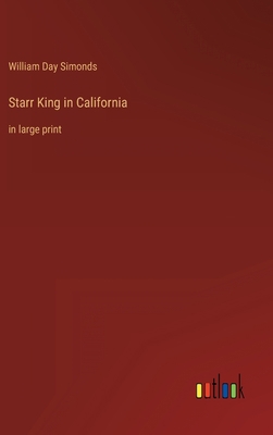 Starr King in California: in large print 3368333933 Book Cover