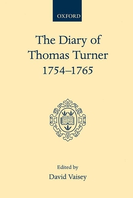 The Diary of Thomas Turner, 1754-1765 0192117823 Book Cover