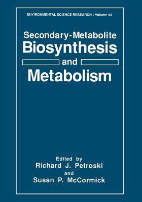 Secondary-Metabolite Biosynthesis and Metabolism 1461363128 Book Cover