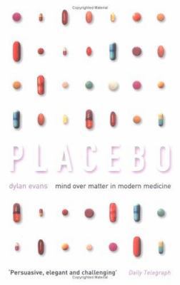 Placebo: Mind Over Matter in Modern Medicine 0195220544 Book Cover