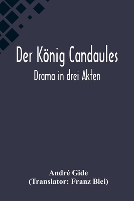 Der König Candaules: Drama in drei Akten [German] 9356572933 Book Cover