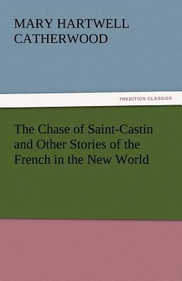 The Chase of Saint-Castin and Other Stories of ... 3842445318 Book Cover