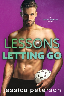 Lessons in Letting Go: A Soccer Romance 1075985706 Book Cover