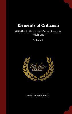 Elements of Criticism: With the Author's Last C... 1296533530 Book Cover