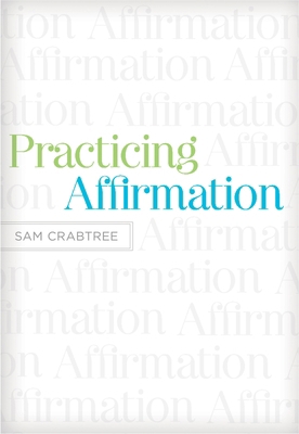 Practicing Affirmation: God-Centered Praise of ... 1433522438 Book Cover
