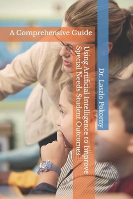 Using Artificial Intelligence to Improve Specia... B0G13XPSPS Book Cover