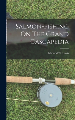 Salmon-fishing On The Grand Cascapedia 1015980422 Book Cover