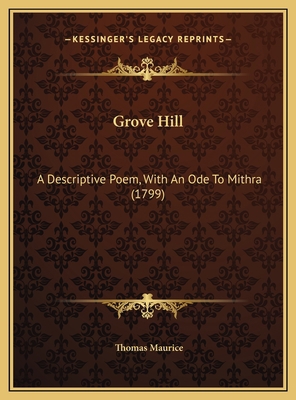 Grove Hill: A Descriptive Poem, With An Ode To ... 1169701930 Book Cover