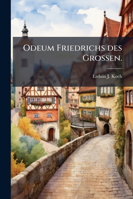 Odeum Friedrichs des Grossen. [German] 1272896455 Book Cover