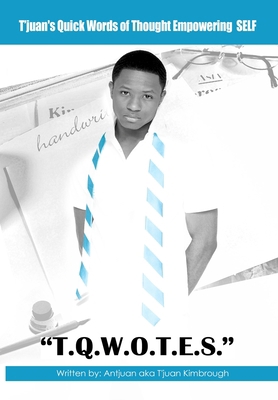 T Q.W.O.T.E.S.: T'juan Quick Words Of Thought E... 1082272795 Book Cover
