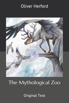 The Mythological Zoo: Original Text B0875ZJMRS Book Cover