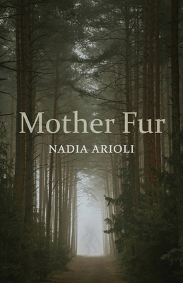 Mother Fur: Poems 1594981817 Book Cover