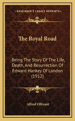 The Royal Road: Being The Story Of The Life, De... 1165635771 Book Cover