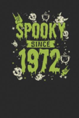 Spooky Since 1972: Small Lined Notebook – Birthday Gift and Halloween Day Gift for Kids, Teenager, Women and Men