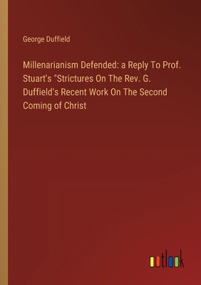 Millenarianism Defended: a Reply To Prof. Stuar... 3385121981 Book Cover