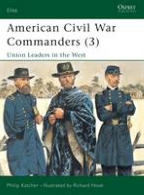 American Civil War Commanders (3): Union Leader... B002L4QGCO Book Cover