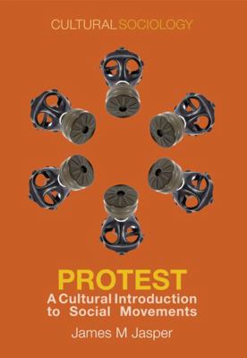 Protest: A Cultural Introduction to Social Move... 0745655165 Book Cover