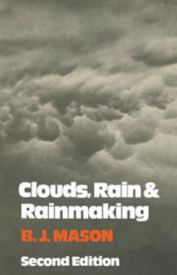 Clouds, Rain and Rainmaking 0521206502 Book Cover