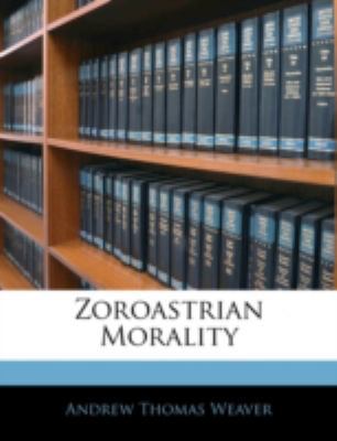 Zoroastrian Morality 1144888867 Book Cover