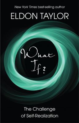 What If?: The Challenge of Self-Realization 1401927386 Book Cover