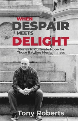 When Despair Meets Delight: Stories to cultivat... 1735061700 Book Cover