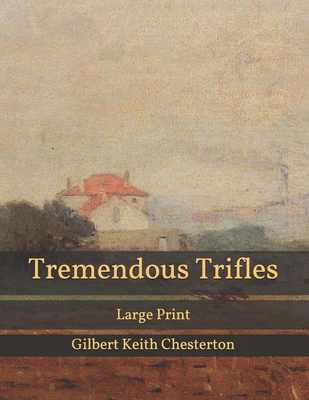 Tremendous Trifles: Large Print B08RQSLP1X Book Cover