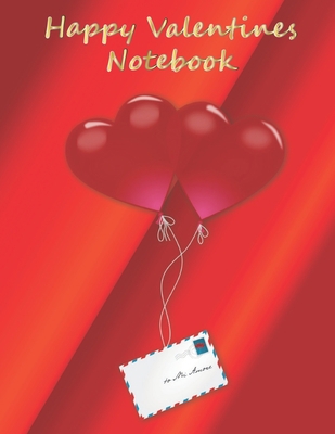 Happy Valentines NOTEBOOK: Valentines day Notebooks and Journals 110 pages (8.5"x11")