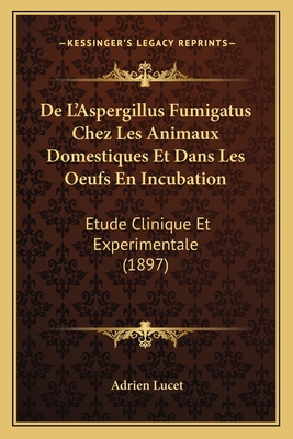 De L'Aspergillus Fumigatus Chez Les Animaux Dom... [French] 1167478150 Book Cover