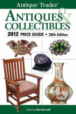 Antique Trader Antiques & Collectibles: 2012 Pr... B00BFQKLDE Book Cover