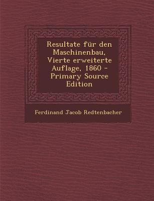 Resultate Fur Den Maschinenbau, Vierte Erweiter... [German] 1295759179 Book Cover