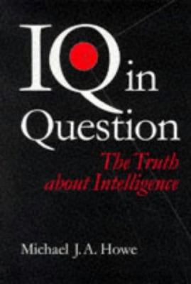 IQ in Question: The Truth about Intelligence 076195578X Book Cover