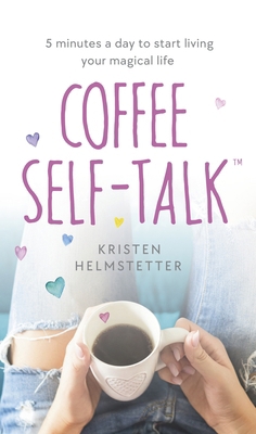 Coffee Self-Talk: 5 minutes a day to start livi... 0241625483 Book Cover