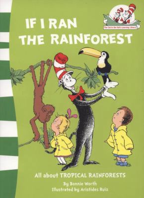 If I Ran the Rain Forest (The Cat in the Hat’s ... 0007284829 Book Cover