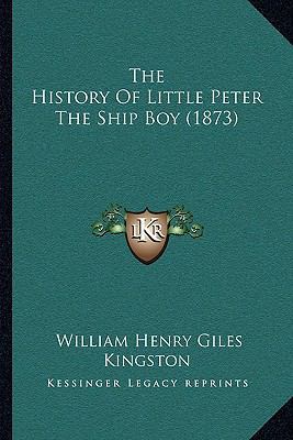 The History Of Little Peter The Ship Boy (1873) 1166289192 Book Cover