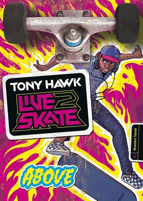 Tony Hawk: Above 1434261867 Book Cover