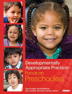 Developmentally Appropriate Practice: Focus on ... 1928896960 Book Cover